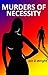 MURDERS OF NECESSITY: Crime...