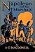 Napoleon and his Marshals by A.G. Macdonell