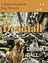 Deadfall (Raine Stockton Dog Mysteries, # 12) Deadfall (Raine Stockton Dog Mysteries, # 12)