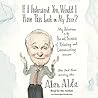 If I Understood You, Would I Have This Look on My Face? by Alan Alda
