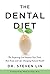 The Dental Diet: The Surpri...