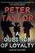 A Question of Loyalty by Peter                  Taylor