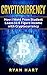 CRYPTOCURRENCY: How I Went from Student Loans to Six Figure Income with Cryptocurrency Trading and Cryptocurrency Investing