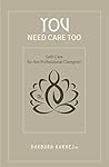 You Need Care Too...