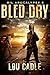Bled Dry (Oil Apocalypse Bo...