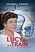 Lucy and the Train: Tryst w...