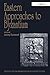 Eastern Approaches to Byzantium: Papers from the Thirty-Third Spring Symposium of Byzantine Studies, University of Warwick, Coventry, March 1999 (Publications ... for the Promotion of Byzantine Studies)