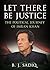 Let There Be Justice: The P...