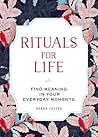 Rituals for Life:...