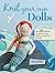 Knit Your Own Dolls: Over 3...
