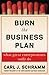 Burn the Business Plan: What Great Entrepreneurs Really Do