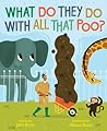 What Do They Do with All That Poo? by Jane Kurtz