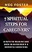 7 Spiritual Steps for Careg...