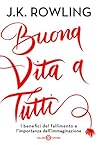 Buona vita a tutti by J.K. Rowling