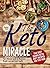 The Keto Miracle: Your Guid...