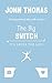 The Big Switch: It's never ...