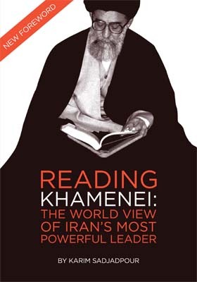 Reading Khamenei: The World View of Iran's Most Powerful Leader