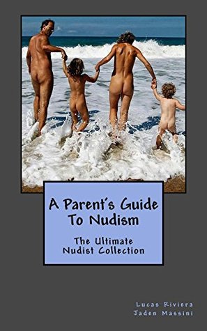 A Parent's Guide To Nudism (Kindle Edition)