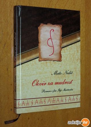 Okvir za mudrost - Roman o fra Iliji Starčeviću