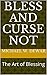 BLESS AND CURSE NOT by Michael W. Dewar