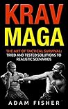 Krav Maga: The Art of Tactical Survival: Tried and Tested Solutions to Realistic Scenarios