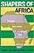 Shapers of Africa