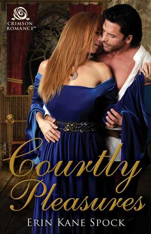 Courtly Pleasures (Courtly Love, #1)