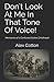 Don't Look At Me In That Tone Of Voice! by Alex Cotton