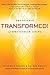 Transformed!: The Neuroscience of Changing Your Life for the Better, Forever