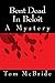 Bent Dead In Beloit: A Mystery