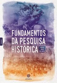 Fundamentos da Pesquisa Histórica (Paperback)