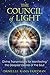 The Council of Light: Divine Transmissions for Manifesting the Deepest Desires of the Soul