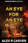 An Eye For An Eye (Inspector Stone Mysteries, #2)