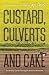 Custard, Culverts and Cake by Cara Courage