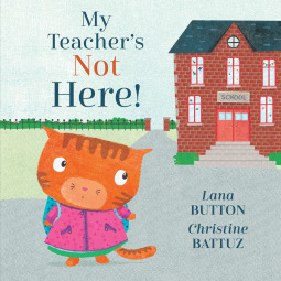 My Teacher's Not Here! (Kitty and Friends, 1)