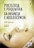 Psicologia e Psiquiatria da Infância e Adolescência by Pedro Monteiro