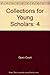 Collections for Young Scholars