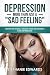 Depression More than Just a “Sad Feeling" by Stephanie Edwards