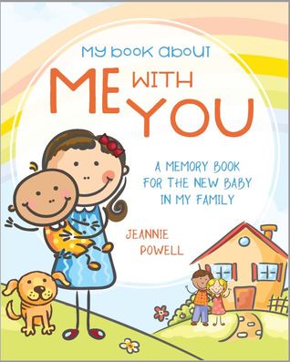 My Book About ME With YOU: A Memory Book For the New Baby In My Family