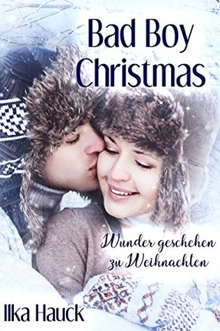 Bad Boy Christmas: Wunder geschehen zu Weihnachten (German Edition)