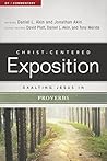 Exalting Jesus in Proverbs by Jonathan Akin