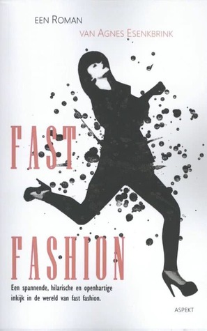 Fast fashion: een spannende, hilarische en openhartige inkijk in de wereld van fast fashion