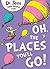 Oh, The Places You’ll Go! by Dr. Seuss