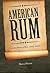 American Rum: A Short History of Rum in Early America