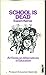 School is Dead (Penguin education specials)
