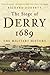 The Siege of Derry 1689: The Military History