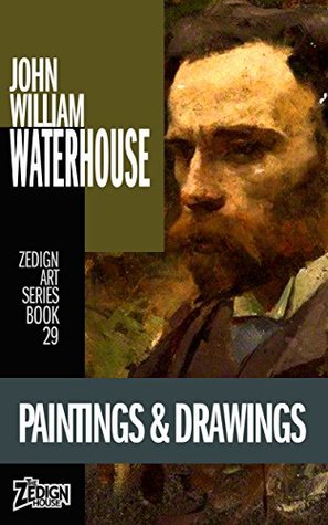 John William Waterhouse - Paintings & Drawings (Zedign Art Series)
