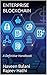 Enterprise Blockchain: A De...
