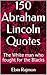 150 Abraham Lincoln Quotes:...