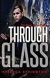 Through Glass: Th...